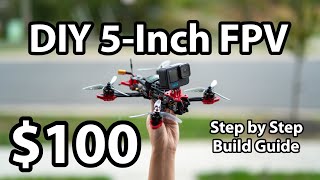 How to build a 5inch FPV Drone for 100 in 2024 [upl. by Shedd806]