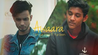 AWAARA  TAIMOUR BAIG ft FARDEEN QURESHI  Prod Raffey Anwar Official Music Video [upl. by Tjaden999]