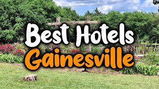 Best Hotels In Gainesville  For Families Couples Work Trips Luxury amp Budget [upl. by Aan]