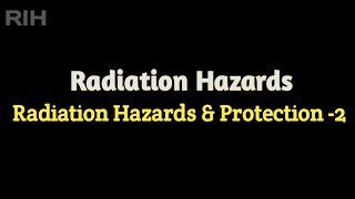 Radiation Hazards and Protection 2 I Radiation Protection [upl. by Aicatsan]