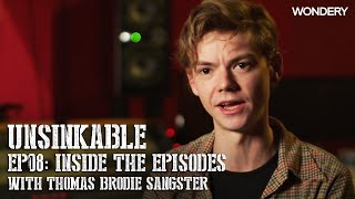 Episode 08 with Thomas Brodie Sangster  Unsinkable Inside The Episodes  Wondery [upl. by Drusilla]