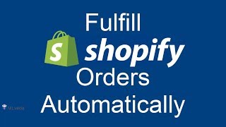 How to Automatically Fulfill orders on Shopify  Shopify 2018 [upl. by Orford570]