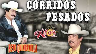 Beto Quintanilla  Puros Corridos Pesados Mix  30 Mejores Exitos [upl. by Atinej]