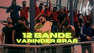 12 Bande  Varinder Brar Official Video  New Punjabi Song  Latest punjabi songs Magical Songs [upl. by Rollet]