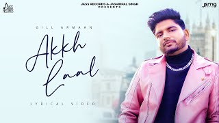 Akkh Laal Full Song Gill Armaan  Punjabi Songs 2023  Punjabi Songs 2023  Jass Records [upl. by Julianne]