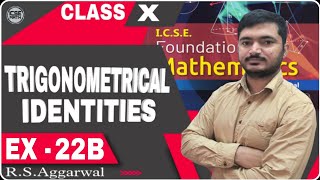 Trigonometrical Identities  Class 10th Math Exercise 22B one shot video  RSAggarwal Math [upl. by Ecikram809]