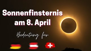 Sonnenfinsternis am 8 April  Bedeutung für Deutschland Österreich und die Schweiz [upl. by Pokorny]