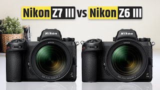 Nikon Z7 III vs Nikon Z6 III  Which One Will be Better for You [upl. by Ecnerwaled]