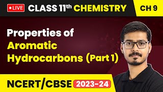 Properties of Aromatic Hydrocarbons Part 1  Hydrocarbons  Class 11 Chemistry Chapter 9  LIVE [upl. by Frederica]