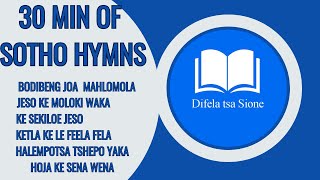 DIFELA TSA SIONE HYMN COMPILATION  30 MINUTE HYMNS OF FAITH  PEACEFUL HYMNS FOR MIND RELAXATION [upl. by Ardied145]