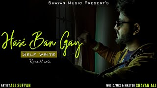 Hasi Ban Gay Extended Lyrics  Ali Sufyan  2024  Hindi Songs [upl. by Tuckie]