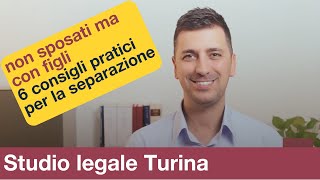 Non sposati con figli 6 cose da sapere prima di consultare un avvocato LAvv Turina consiglia [upl. by Maxim]