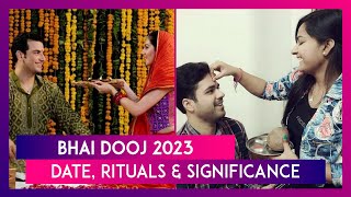 Bhai Dooj 2023 Know Date Rituals amp Significance Of This BrotherSister Bonding Festival [upl. by Argyres]