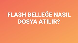 FLASH BELLEĞE NASIL DOSYA ATILIRKISA VE NET ANLATIM [upl. by Genie35]