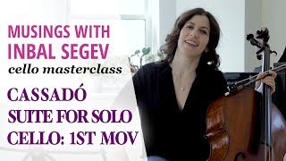 Cassadó Masterclass Suite for Solo Cello first movement  Musings with Inbal Segev [upl. by Drescher]