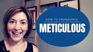 Learn how to pronounce METICULOUS  American English Pronunciation Lesson learnenglish [upl. by Anis]