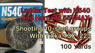 Ladder Test With N540 and Hornady 55VMAX Shooting 10Shot Groups With Tikka T3X 223 at 100 yards [upl. by Edmondo898]