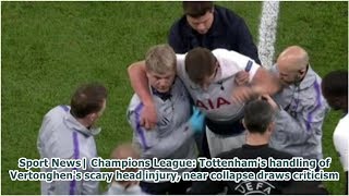 Sport News Champions League Tottenhams handling of Vertonghens scary head injury near collap [upl. by Horst]