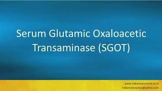 Pronunciation of the words quotSerum Glutamic Oxaloacetic Transaminase SGOTquot [upl. by Noby]