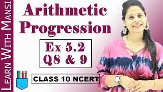 Ex 52 Q8 amp Q9  Arithmetic Progression  Chapter 5  Class 10 Maths  NCERT [upl. by Ahsilrak822]