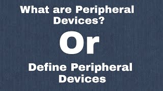 What are Peripheral Device Or Define Peripheral Devices easylearneverything1onlinefree [upl. by Cressi673]