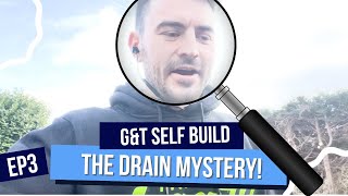 THE DRAIN MYSTERY  GampT SELF BUILD EP 3 [upl. by Aitsirt]