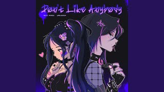 Dont Like Anybody [upl. by Canter24]