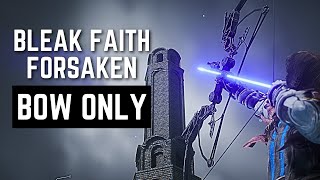 Bleak Faith Forsaken  Bow Only Build Part 1 [upl. by Aneetsirk]