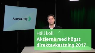 Håll koll  Bolagen med högst förväntad direktavkastning 2017 [upl. by Sonny]