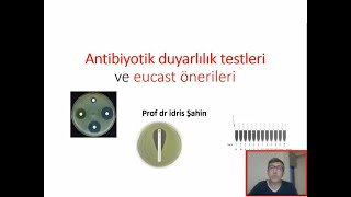 Antibiyotik Duyarlılık Testleri ve Eucast Önerileri amp Prof Dr İdris Şahin [upl. by Tizes611]