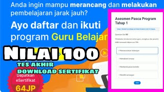 Nilai 100 Tes AkhirASESMEN PASCA PROGRAM TAHAP 1Langsung Download Sertifikat Program Guru Belajar [upl. by Kavanaugh]