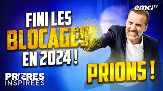 Fini les blocages en 2024  Prions   Prières inspirées  Jérémy Sourdril [upl. by Sibyl730]