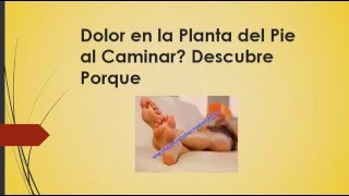 Dolor en la Planta del Pie al Caminar Descubre Porque [upl. by Macpherson138]