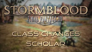 Stormblood Class Changes Scholar [upl. by Medardas599]