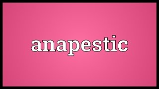 Anapestic Meaning [upl. by Lose]