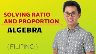 Evaluating Ratio and Proportion in Filipino  ALGEBRA  PAANO [upl. by Hendricks]