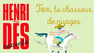 Henri Dès raconte  Tex le chasseur de nuage  histoire pour enfants [upl. by Umberto]