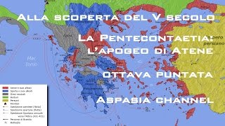 Alla scoperta del V secolo  La Pentecontaetia l’apogeo di Atene  8° puntata [upl. by Assirek]