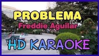 PROBLEMA KARAOKE By Freddie Aguilar HD KARAOKE  NVZ KARAOKE [upl. by Fisher949]