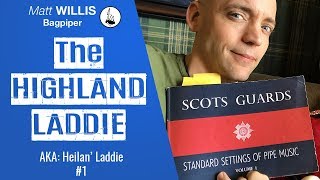 The Highland Laddie Scots Guard Volume 1 1 by Matt Willis Bagpiper on the Great Highland Bagpipes [upl. by Eiryt]