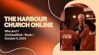 The Harbour Church Online  Who Am I  UnQualified [upl. by Bedwell495]