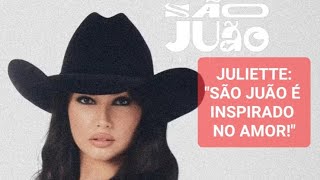 Juliette lança quotAMOR DE SÃO JUÃOquot uma releitura de clássicos das músicas Juninas e inspirado no Amor [upl. by Ynos662]