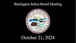 Barrington NH Select Board Meeting  October 21 2024 [upl. by Inhsor]