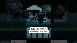 BUDDA PIĘĆ MINUT PO ZAKOŃCZENIU LIVE [upl. by Nipsirc]