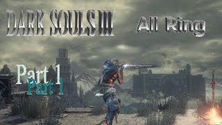 DARK SOULS 3 All Ring NG part 11 36  107 rings [upl. by Niroc]