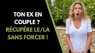 Récupérer son ex même sil est DÉJA EN COUPLE [upl. by Tiebold]