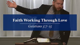 Galatians 5715  Faith Working Through Love  Evening Service [upl. by Marga]