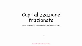 tassi frazionati nominali convertibili e equivalenti [upl. by Rahab]