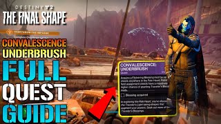 Destiny 2 quotConvalescence Underbrushquot FULL Quest Guide The Final Shape [upl. by Wilkins]