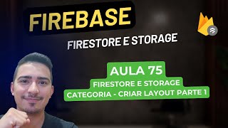 Firebase Firestore e Storage  75 Firestore  Categoria Criar Layout  Parte 1 [upl. by Dart]